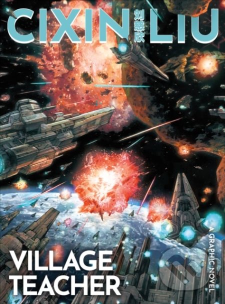 Kniha: Village Teacher (Cixin Liu). Head of Zeus, 2021 Kniha: Village Teacher (Cixin Liu). Head of Zeus, 2021