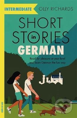 Kniha: Short Stories in German for Intermediate Learners (Olly Richards). Hodder and Stoughton, 2021 Kniha: Short Stories in German for Intermediate Learners (Olly Richards). Hodder and Stoughton, 2021