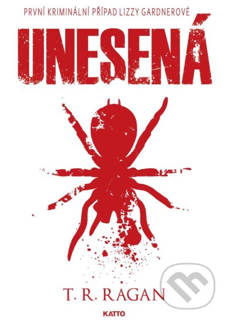 Kniha: Unesená (T.R. Ragan). Katto, 2021 Kniha: Unesená (T.R. Ragan). Katto, 2021