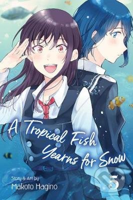 Kniha: A Tropical Fish Yearns for Snow (Volume 5) (Makoto Hagino). Viz Media, 2020 Kniha: A Tropical Fish Yearns for Snow (Volume 5) (Makoto Hagino). Viz Media, 2020