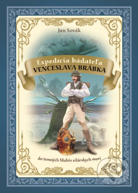 Kniha: Expedícia bádateľa Venceslava Brábka do temných hlbín silúrskych morí (Jan Sovák). Slovart, 2021 Kniha: Expedícia bádateľa Venceslava Brábka do temných hlbín silúrskych morí (Jan Sovák). Slovart, 2021