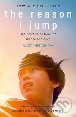 Kniha: The Reason I Jump (Naoki Higashida). Hodder and Stoughton, 2021 Kniha: The Reason I Jump (Naoki Higashida). Hodder and Stoughton, 2021