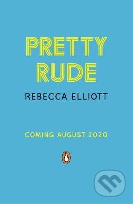 Kniha: Pretty Rude (Rebecca Elliott). Penguin Books, 2021 Kniha: Pretty Rude (Rebecca Elliott). Penguin Books, 2021