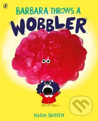 Barbara Throws a Wobbler - Nadia Shireen, Penguin Books, 2021