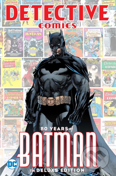 Kniha: Detective Comics: 80 Years of Batman (Various). DC Comics, 2019 Kniha: Detective Comics: 80 Years of Batman (Various). DC Comics, 2019