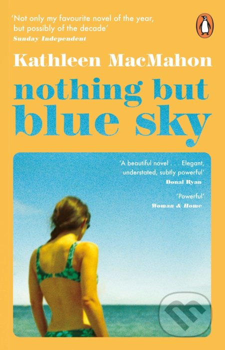 Kniha: Nothing But Blue Sky (Kathleen MacMahon). Penguin Books, 2021 Kniha: Nothing But Blue Sky (Kathleen MacMahon). Penguin Books, 2021