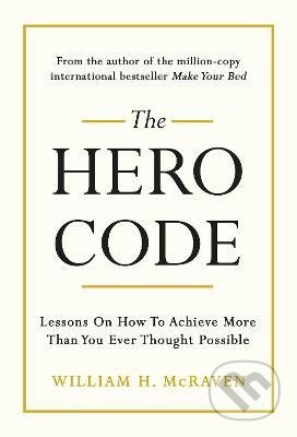 Kniha: The Hero Code (William H. McRaven). Cornerstone, 2021 Kniha: The Hero Code (William H. McRaven). Cornerstone, 2021