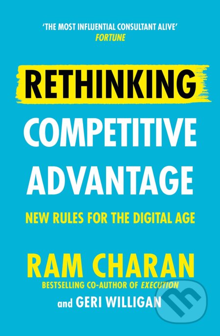 Kniha: Rethinking Competitive Advantage (Ram Charan). Cornerstone, 2021 Kniha: Rethinking Competitive Advantage (Ram Charan). Cornerstone, 2021