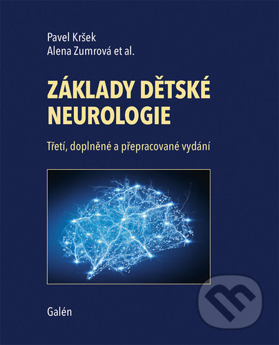 Kniha: Základy dětské neurologie (Alena Zumrová a Pavel Kršek). Galén, 2021 Kniha: Základy dětské neurologie (Alena Zumrová a Pavel Kršek). Galén, 2021