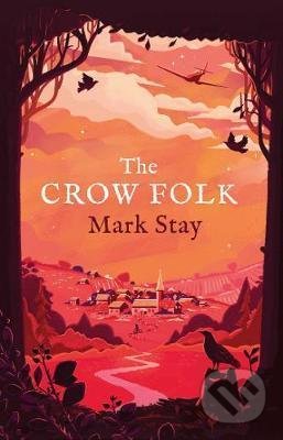 Kniha: The Crow Folk (Mark Stay). Simon & Schuster, 2021 Kniha: The Crow Folk (Mark Stay). Simon & Schuster, 2021
