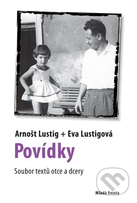 Povídky - Arnošt Lustig, Eva Lustigová, Mladá fronta, 2018