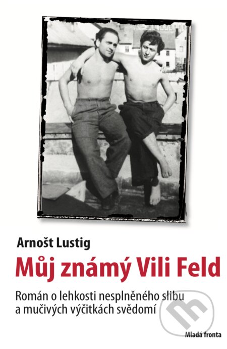Můj známý Vili Feld - Arnošt Lustig, Mladá fronta, 2018