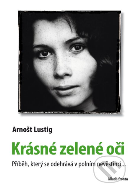 E-kniha: Krásné zelené oči (Arnošt Lustig). Mladá fronta, 2018 E-kniha: Krásné zelené oči (Arnošt Lustig). Mladá fronta, 2018