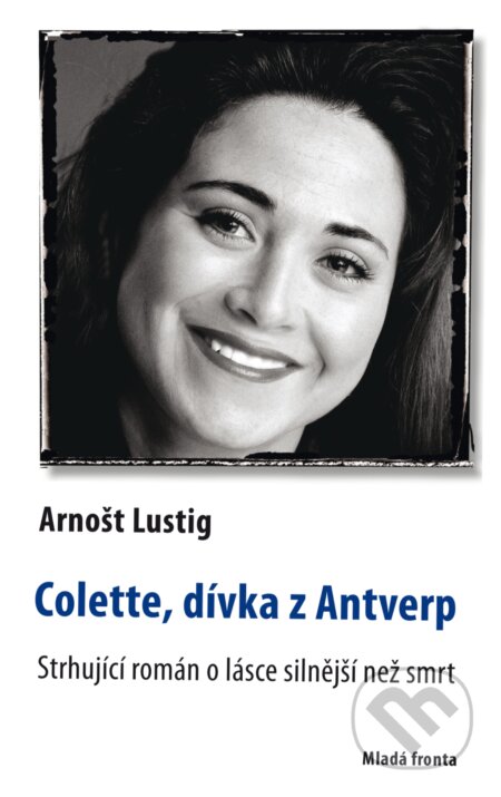 Colette, dívka z Antverp - Arnošt Lustig, Mladá fronta, 2018