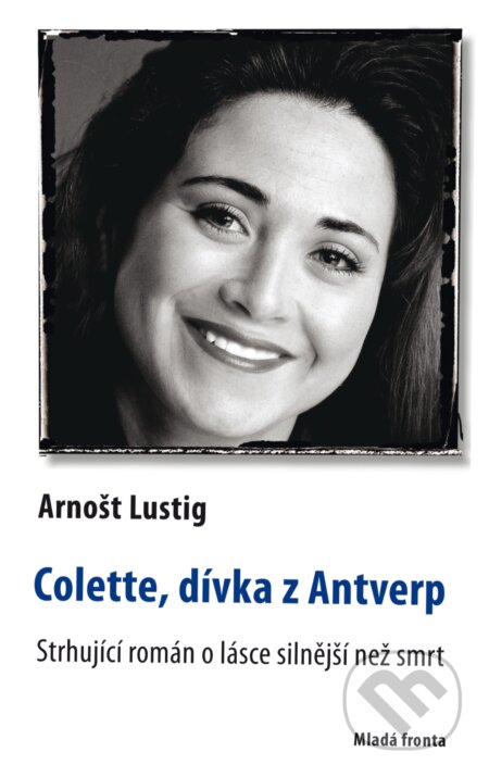 E-kniha: Colette, dívka z Antverp (Arnošt Lustig). Mladá fronta, 2018 E-kniha: Colette, dívka z Antverp (Arnošt Lustig). Mladá fronta, 2018
