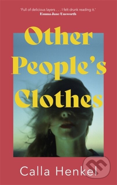 Kniha: Other People's Clothes (Calla Henkel). Sceptre, 2021 Kniha: Other People's Clothes (Calla Henkel). Sceptre, 2021