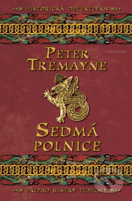 E-kniha: Sedmá polnice (Peter Tremayne). Vyšehrad, 2013 E-kniha: Sedmá polnice (Peter Tremayne). Vyšehrad, 2013