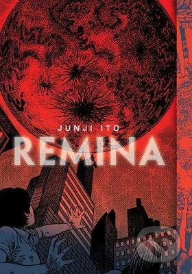 Kniha: Remina (Junji Ito). Viz Media, 2021 Kniha: Remina (Junji Ito). Viz Media, 2021