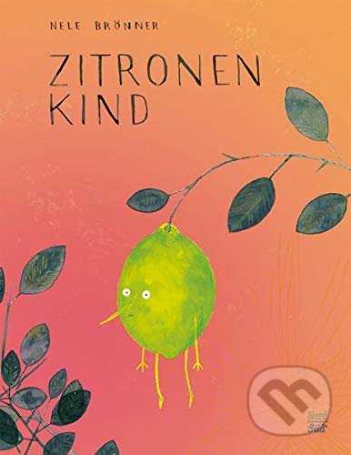 Kniha: Zitronenkind (Nele Brönner). NordSüd, 2020 Kniha: Zitronenkind (Nele Brönner). NordSüd, 2020