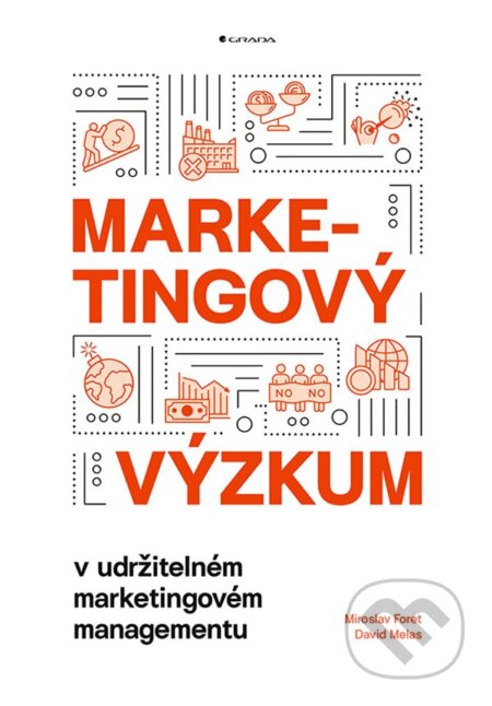 E-kniha: Marketingový výzkum (David Melas a Miroslav Foret). Grada, 2020 E-kniha: Marketingový výzkum (David Melas a Miroslav Foret). Grada, 2020