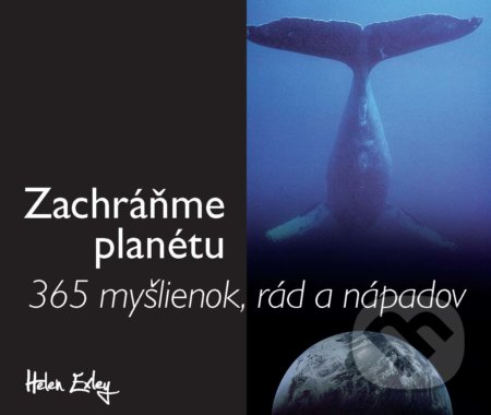 Kniha: Zachráňme planétu (Helen Exley). Slovart, 2021 Kniha: Zachráňme planétu (Helen Exley). Slovart, 2021