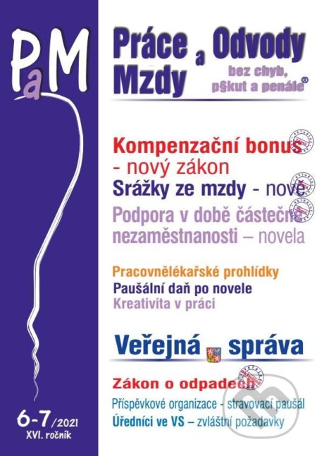 Práce, odvody a mzdy 6-7/2021 (Ladislav Jouza). Poradce s.r.o., 2021 Práce, odvody a mzdy 6-7/2021 (Ladislav Jouza). Poradce s.r.o., 2021