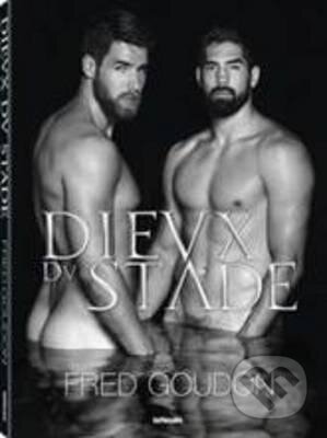Kniha: Dieux du Stade (Fred Goudon). Te Neues, 2015 Kniha: Dieux du Stade (Fred Goudon). Te Neues, 2015
