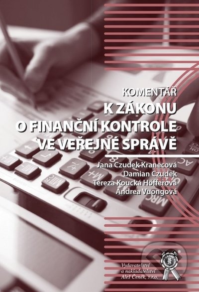 Kniha: Komentář k zákonu o finanční kontrole ve veřejné správě (Jana Czudek Kranecová). Aleš Čeněk, 2021 Kniha: Komentář k zákonu o finanční kontrole ve veřejné správě (Jana Czudek Kranecová). Aleš Čeněk, 2021