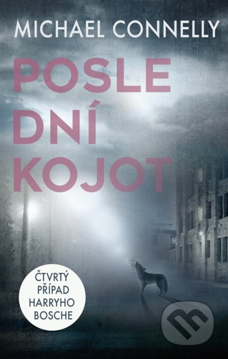 E-kniha: Poslední kojot (Michael Connelly). Domino, 2021 E-kniha: Poslední kojot (Michael Connelly). Domino, 2021