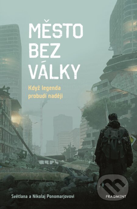 E-kniha: Město bez války (Nikolaj Ponomarev a Světlana Ponomarev). Nakladatelství Fragment, 2021 E-kniha: Město bez války (Nikolaj Ponomarev a Světlana Ponomarev). Nakladatelství Fragment, 2021