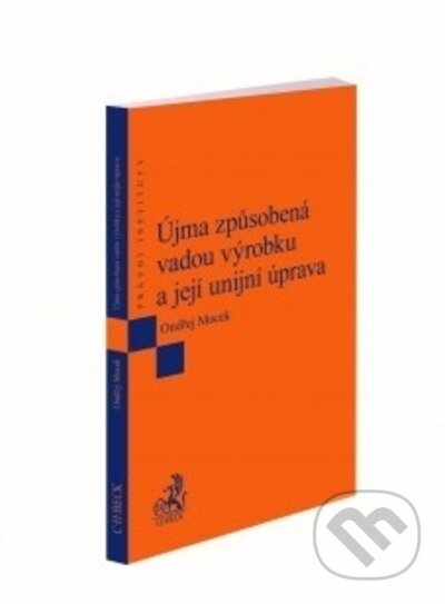 Kniha: Újma způsobená vadou výrobku a její unijní úprava (Ondřej Mocek). C. H. Beck, 2021 Kniha: Újma způsobená vadou výrobku a její unijní úprava (Ondřej Mocek). C. H. Beck, 2021