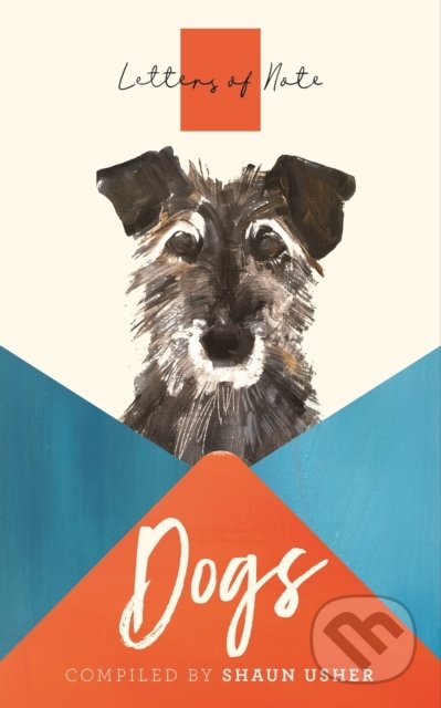 Letters of Note: Dogs - Shaun Usher, Canongate Books, 2021