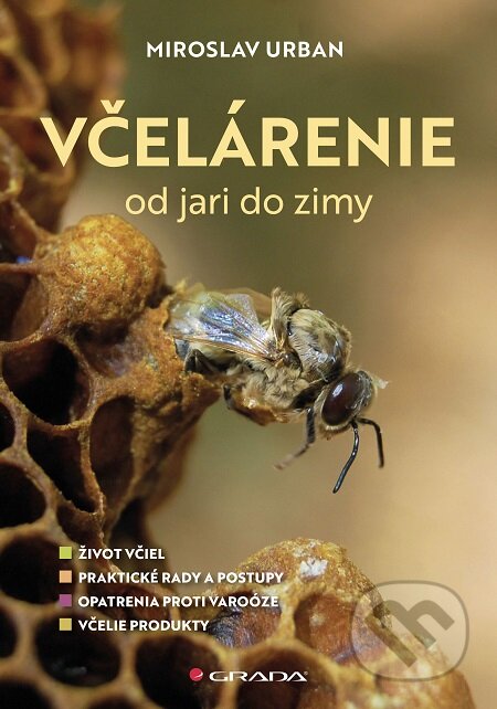E-kniha: Včelárenie od jari do zimy (Miroslav Urban). Grada, 2021 E-kniha: Včelárenie od jari do zimy (Miroslav Urban). Grada, 2021