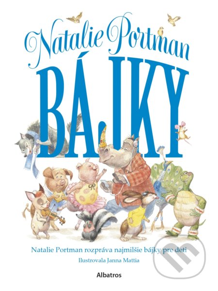 Kniha: Bájky (Natalie Portman). Albatros SK, 2021 Kniha: Bájky (Natalie Portman). Albatros SK, 2021