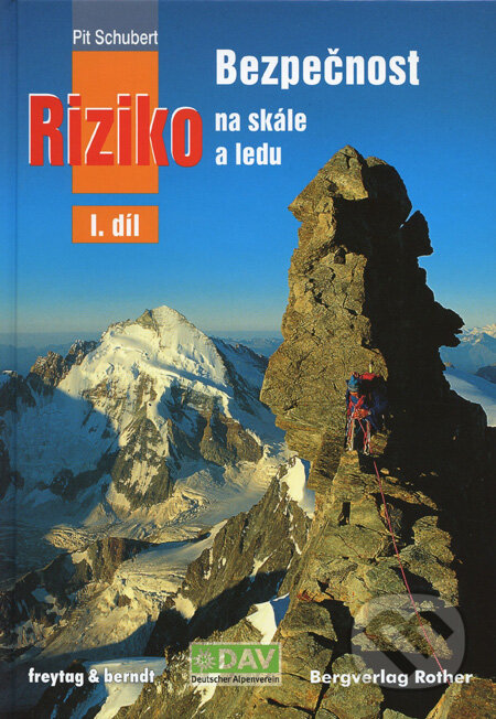Kniha: Bezpečnost a riziko na skále, sněhu a ledu (Pit Schubert). freytag&berndt, 1998 Kniha: Bezpečnost a riziko na skále, sněhu a ledu (Pit Schubert). freytag&berndt, 1998