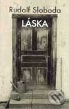 Kniha: Láska (Rudolf Sloboda). Slovart, 2001 Kniha: Láska (Rudolf Sloboda). Slovart, 2001