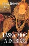 Kniha: Láska, moc a intrigy (Helga Thomová). Ikar, 2001 Kniha: Láska, moc a intrigy (Helga Thomová). Ikar, 2001