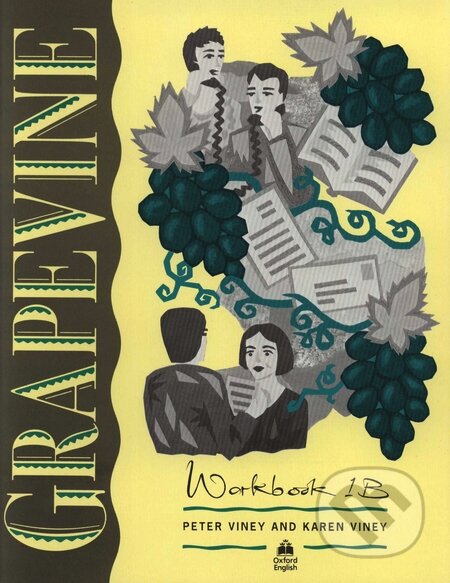 Kniha: Grapevine 1 - Workbook 1B (Karen Viney a Peter Viney). Oxford University Press, 2001 Kniha: Grapevine 1 - Workbook 1B (Karen Viney a Peter Viney). Oxford University Press, 2001