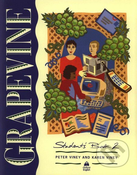 Kniha: Grapevine 2 - Student's Book (Karen Viney a Peter Viney). Oxford University Press, 2001 Kniha: Grapevine 2 - Student's Book (Karen Viney a Peter Viney). Oxford University Press, 2001