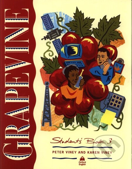 Kniha: Grapevine 3 - Student's Book (Karen Viney a Peter Viney). Oxford University Press, 2001 Kniha: Grapevine 3 - Student's Book (Karen Viney a Peter Viney). Oxford University Press, 2001