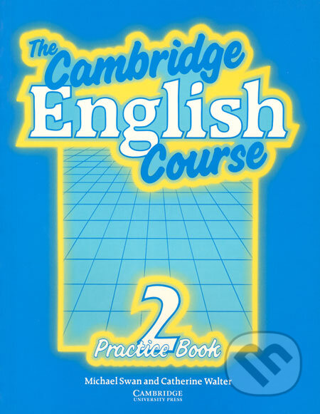 Kniha: The Cambridge English Course - Practice Book 2 (Catherine Walter a Michael Swan). Cambridge University Press, 1995 Kniha: The Cambridge English Course - Practice Book 2 (Catherine Walter a Michael Swan). Cambridge University Press, 1995