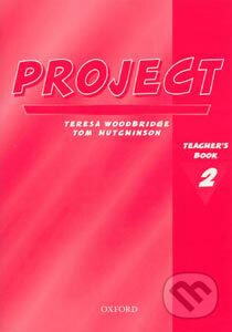 Kniha: Project 2 - Teacher's Book (Tom Hutchinson). Oxford University Press, 2001 Kniha: Project 2 - Teacher's Book (Tom Hutchinson). Oxford University Press, 2001