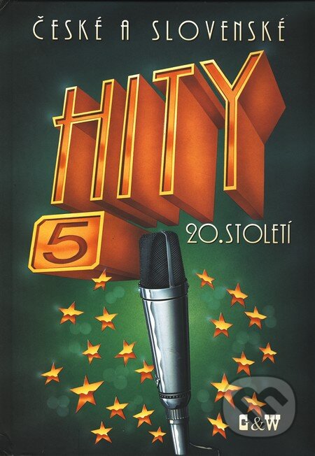 Kniha: České a slovenské hity 20. století - 5. díl (Autorský kolektiv). G + W, 2001 Kniha: České a slovenské hity 20. století - 5. díl (Autorský kolektiv). G + W, 2001