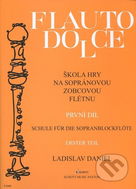 Kniha: Flauto dolce - Škola hry na sopránovou zobcovou flétnu (1. díl) (Ladislav Daniel). Panton, 2003 Kniha: Flauto dolce - Škola hry na sopránovou zobcovou flétnu (1. díl) (Ladislav Daniel). Panton, 2003