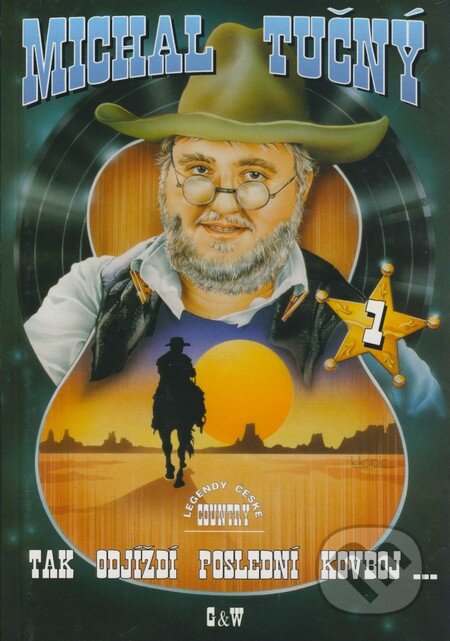 Kniha: Tak odjíždí poslední kovboj ... 1 (Michal Tučný). G + W, 1997 Kniha: Tak odjíždí poslední kovboj ... 1 (Michal Tučný). G + W, 1997