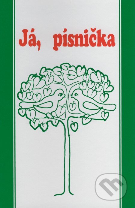 Kniha: Já, písnička - 1. díl (Autorský kolektív). Nakladatelství Music Cheb, 2004 Kniha: Já, písnička - 1. díl (Autorský kolektív). Nakladatelství Music Cheb, 2004