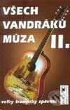 Kniha: Všech vandráků múza II. (Autorský kolektív). Folk & Country, 1998 Kniha: Všech vandráků múza II. (Autorský kolektív). Folk & Country, 1998