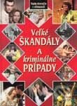 Kniha: Veľké škandály a kriminálne prípady (Autorský kolektív). Slovenské pedagogické nakladateľstvo - Mladé letá, 1999 Kniha: Veľké škandály a kriminálne prípady (Autorský kolektív). Slovenské pedagogické nakladateľstvo - Mladé letá, 1999