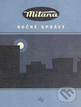 Kniha: Nočné správy (Dušan Mitana). L.C.A., 2001 Kniha: Nočné správy (Dušan Mitana). L.C.A., 2001