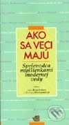 Kniha: Ako sa veci majú (John Brockman a Katinka Matsonová). Archa, 1996 Kniha: Ako sa veci majú (John Brockman a Katinka Matsonová). Archa, 1996